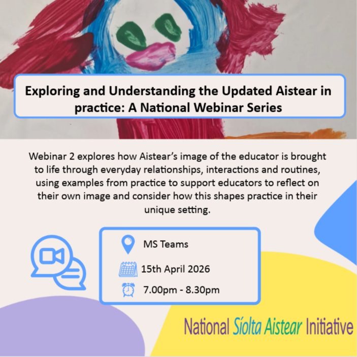 This third webinar in the five-part series Exploring and Understanding the Updated Aistear in practice focuses on how an emergent and inquiry based curriculum can be developed and enacted in practice with babies, toddlers and young children. The webinar explores what this approach looks like in everyday practice and highlights the key role of tuning in and noticing what’s important. By listening intentionally and engaging in responsive interactions early years educators can support babies, toddlers and young children’s early learning and development. 
The webinar is suitable for early years educators working with babies, toddlers and young children across a range of early years settings. 
Speakers 
Mary Daly, Education Officer, NCCA
Mary Nolan, Owner, Manager and Early Years Educator at Puddle Lane Crèche, Co. Wexford
Lorraine Farrell, National Aistear Development Officer 
To register for this webinar, please use the link on the training section of the Better Start website.