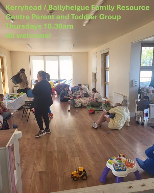 Kerryhead / Ballyheigue Family Resource Centre Parent and Toddler Group
Thursdays 10.30am
All welcome!