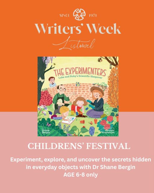 Children have a natural talent for asking the questions adults forget to ask. Why does sound travel? How can music come from a cardboard tube? What secrets are hidden inside ordinary things?

At Listowel Writers’ Week, Dr Shane Bergin invites young experimenters aged 6 to 8 into a world where science begins with curiosity, play, and a little imagination.

Inspired by The Experimenters: Luke and Ruby’s Scientific Sleepover, this hands-on workshop at Listowel Library will see children building musical instruments from recycled materials and helping solve a science mystery along the way.

Dr Bergin brings science down from the laboratory shelf and places it firmly in children’s hands. No white coats required. Just curiosity.

Saturday 30 May
10.30am
Listowel Library
Age 6–8

Free event. Booking essential. Limited to 30 participants.

Parent or carer must accompany children for sign-in.

More information at https://writersweek.ticketsolve.com/shows/1173679244/events