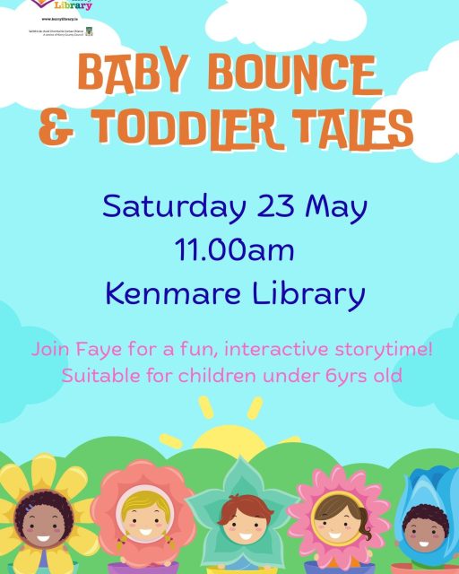 Baby Bounce & Toddler Tales is back in Kenmare library this Saturday. Join Faye for a fun and interactive storytime at 11.00am.