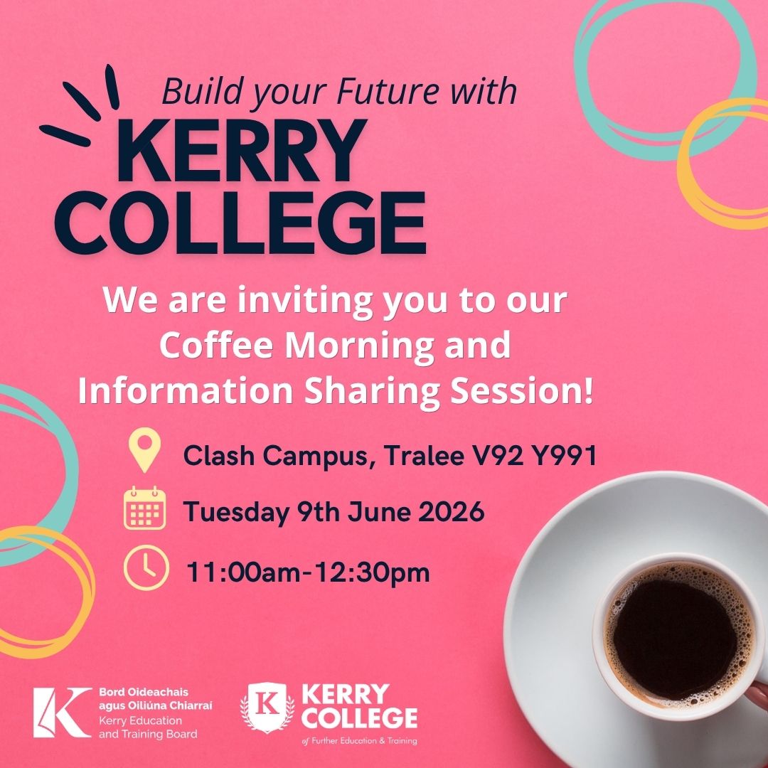 Returning to Education / Training?
Do you need further information on Childcare provision or the National Childcare Scheme?
Visit us for an informal chat at the Building your Future with Kerry College Coffee Morning and Information Sharing Session