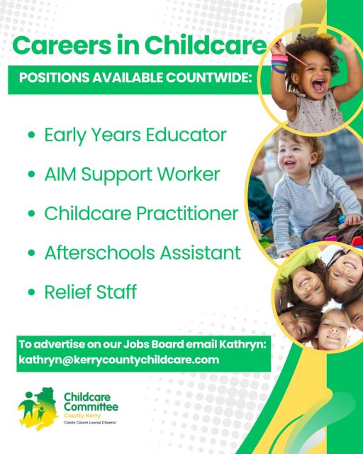 Careers in Childcare
Visit  the Jobsboard on our website to view all the positions available across the county.
https://www.kerrycountychildcare.com/local-jobs-board-for-kerry/