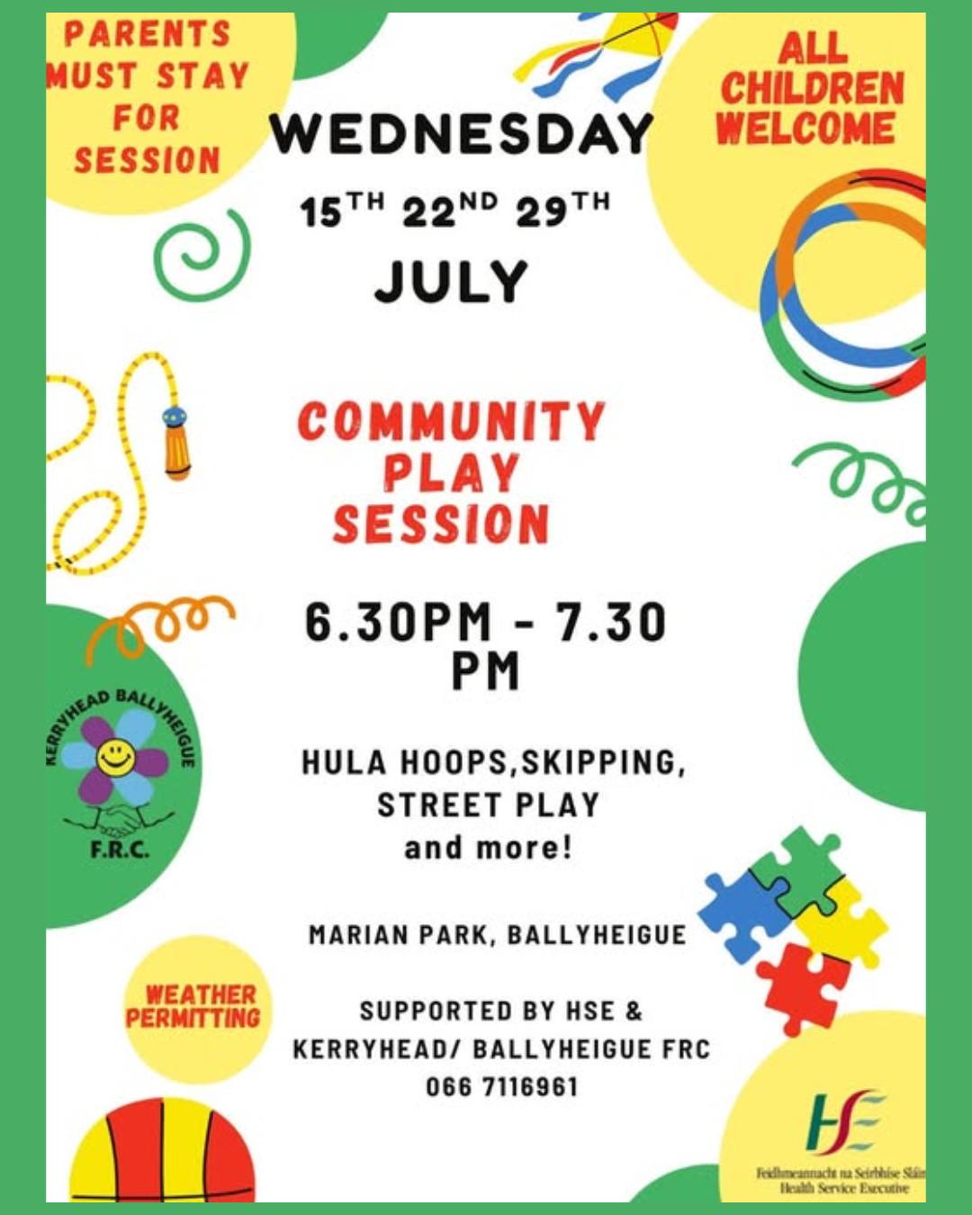Kerryhead / Ballyheigue Family Resource Centre
Come and join the fun at Marian Park, Ballyheigue. Wednesday July 15th, 22nd and 29th from 6.30pm to 7.30pm.