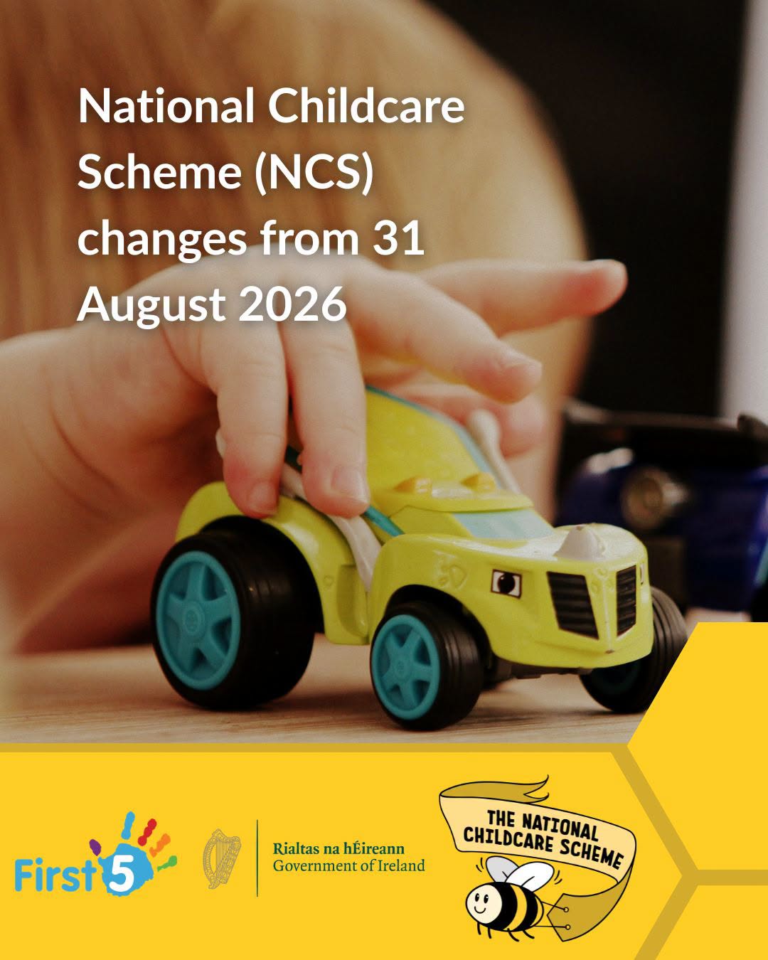 National Childcare Scheme (NCS) changes from 31 August 2026

Good news for families! The NCS income thresholds are increasing, meaning more families may qualify for an Income-Assessed subsidy or receive a higher rate. Visit www.ncs.gov.ie to learn more including how these changes impact your award!