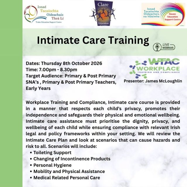 🤝 Intimate Care Training 🌿

Supporting children with intimate care requires a thoughtful approach that prioritises dignity, privacy, independence and wellbeing. This practical webinar will explore how staff can provide appropriate intimate care while considering relevant Irish legal and policy frameworks.

📅 Date: Thursday, 8th October 2026
🕖 Time: 7:00pm – 8:30pm
💻 Venue: Online Webinar
👥 Target Audience: Primary & Post-Primary SNAs, Primary & Post-Primary Teachers & Early Years Practitioners

✨ In this webinar, we’ll explore:

🔹 The principles of safe and respectful intimate care
🔹 Reviewing the Intimate Care Plan
🔹 Identifying potential hazards and risks
🔹 Toileting support
🔹 Changing incontinence products
🔹 Personal hygiene
🔹 Mobility and physical assistance
🔹 Medical-related personal care

💡 The session will focus on ensuring intimate care is provided in a way that safeguards each child’s physical and emotional wellbeing, while promoting dignity, privacy and independence.

👨‍🏫 Presenter: James McLoughlin

🔗 Register here:
https://f.mtr.cool/c145bw9ukp