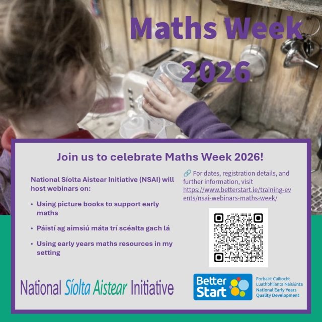 Celebrate Maths Week 2026. 
For further information and webinar booking details please visit:
https://www.betterstart.ie/trai.../nsai-webinars-maths-week/

Webinar details:
Webinar Title: Using picture books to support early Maths Week 2026
Webinar Date: 8th October
Webinar time: 19.00-20.30

Webinar Title:  Using early years Maths resources in my setting.
Webinar Date: 14th October
Webinar time: 14.00-15.00

Webinar Title: Páistí ag aimsiú máta trí scéalta gach lá Seachtain na Máta 2026
Webinar Date: 15th October
Webinar time: 14.00 – 15:30