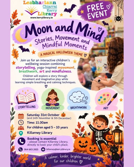 Moon and Mind workshop - Interactive wellbeing session for children including yoga, mindfulness exercises and storytelling. Age 5-10 years.

Killarney Library
Saturday 31 October, 11.30am.
Booking essential. Call 066 976 1272